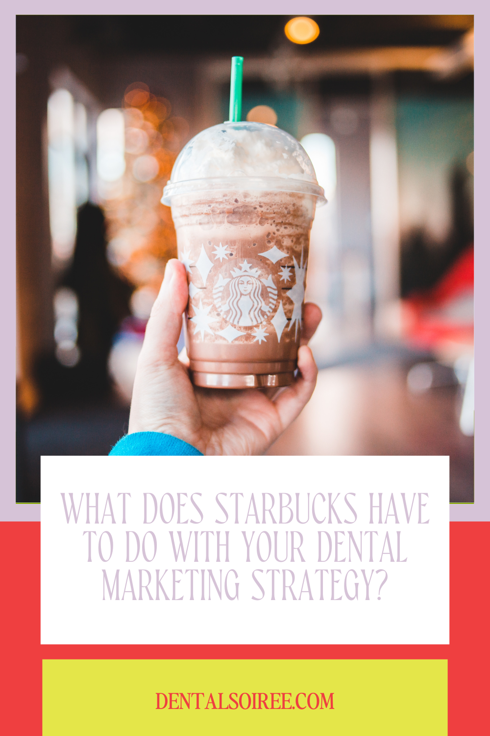 Dental marketing strategy inspired by Starbucks branding