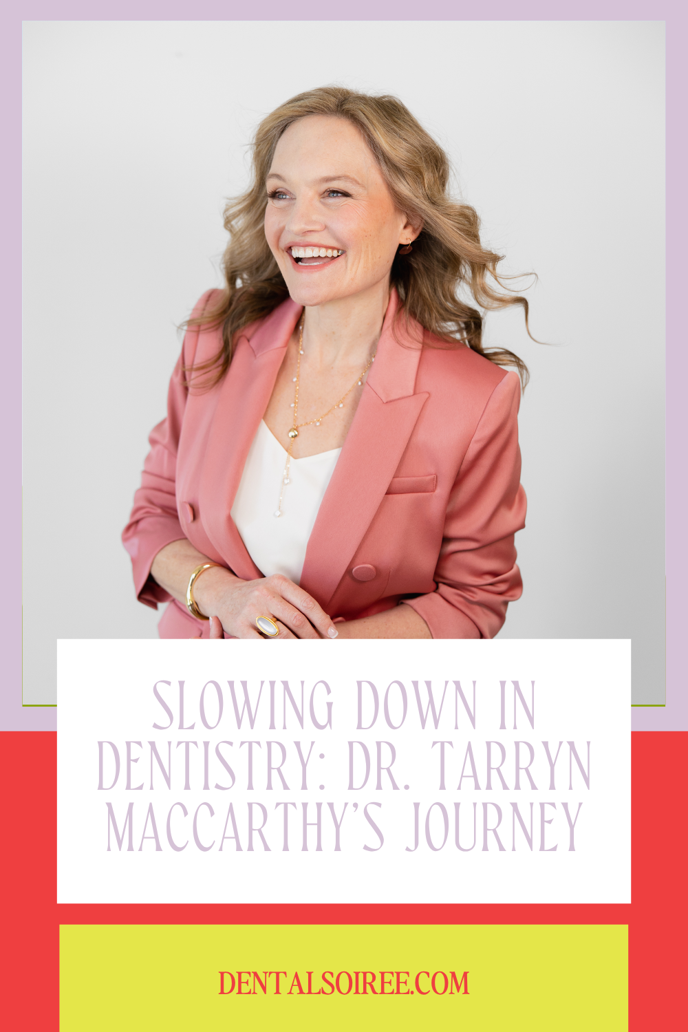 Dental Confidential podcast cover featuring Dr. Tarryn MacCarthy on slowing down in dentistry to reclaim happiness